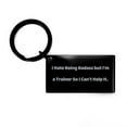 thumbnail image 1 of Best Trainer Gifts, I Hate Being Badass but I'm a Trainer So I Can't Help It, Nice Christmas Keychain from Men Women, 1 of 1