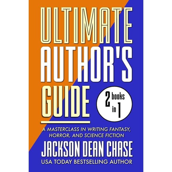Best of the Ultimate Author's Guide Ultimate Author's Guide: Omnibus 2: A Masterclass in Genre Fiction for Fantasy, Horror, and Science Fiction, Book 2, (Paperback)