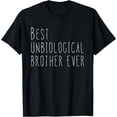 thumbnail image 1 of Best Unbiological Brother Ever Sibilings T-Shirt, 1 of 4