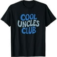 thumbnail image 1 of Best Uncle , Cool Uncle Club , Great Uncle Gifts from niece T-Shirt, 1 of 3