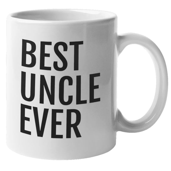 Best Uncle Ever. Relatable Coffee & Tea Gift Mug For Family, Big Brother, Brother-In-Law, Dad, Father, Male Cousin And Men With Brothers (11oz)