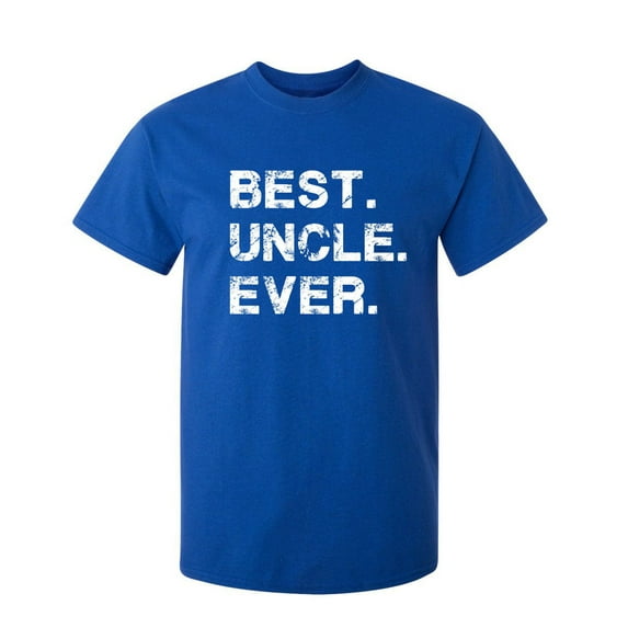 Best Uncle Ever Sarcastic Humor Graphic Novelty Funny Tall T Shirt