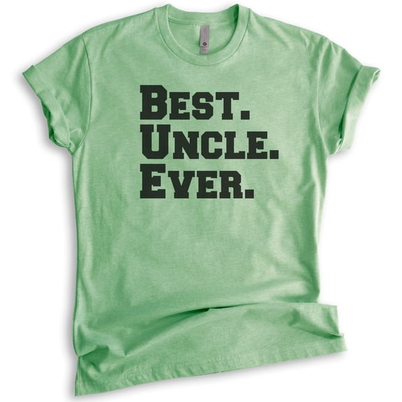 Best Uncle Ever T-shirt, Unisex Men's Shirt, Cool Uncle T-shirt, Heather Apple Green, Large