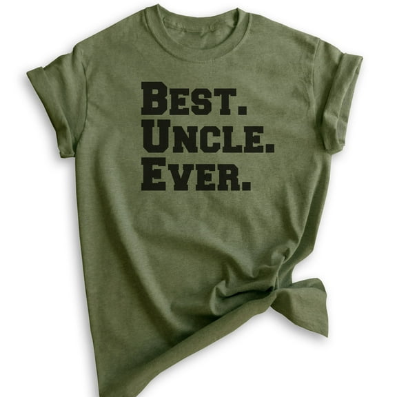 Best Uncle Ever T-shirt, Unisex Men's Shirt, Cool Uncle T-shirt, Heather Military Green, XX-Large