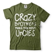 Best Uncle Shirt Crazy Brothers Make The Best Uncle Shirt Uncle Gift Family Tshirts Great Uncle Tee XX-Large Military Green