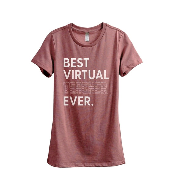 Best Virtual Teacher Ever Women's Fashion Relaxed T-Shirt Tee Heather Rouge Medium