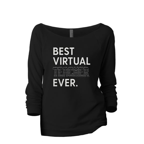 Best Virtual Teacher Ever Women's Fashion Slouchy 3/4 Sleeves Raglan Lightweight Sweatshirt Black Small