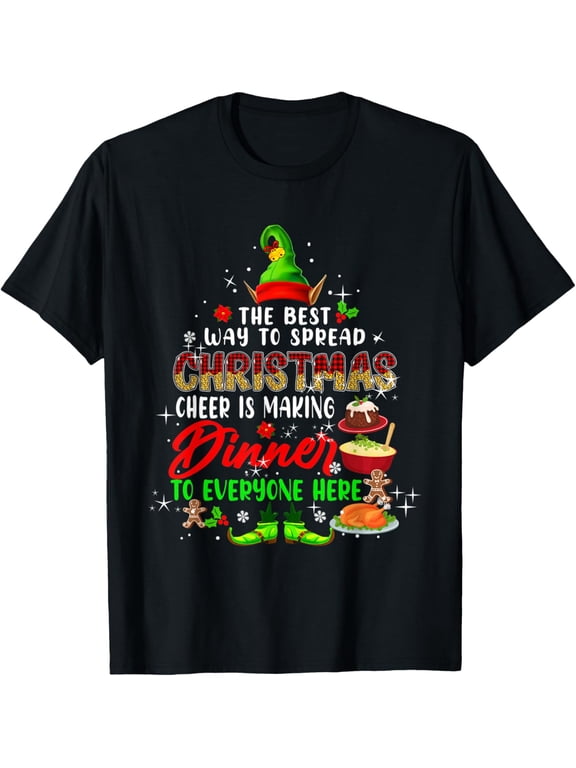 Best Way To Spread Christmas Cheer Is Making Dinner Xmas Elf T-Shirt men and women can wear, black, white, gifts