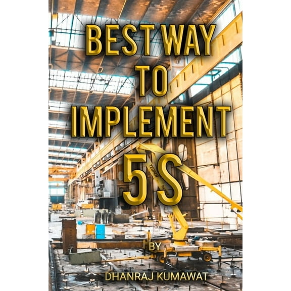 Lean Tools Best Way to Implement 5S, Book 1, (Paperback)