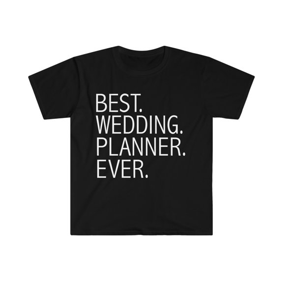 Best Wedding Planner Ever Unisex T-shirt S-3XL Career Graduation