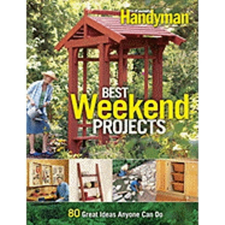 Best Weekend Projects (Paperback) by Family Handyman (Creator)