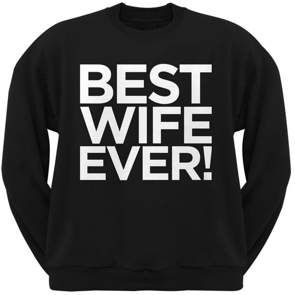 Best Wife Ever Black Adult Crew Neck Sweatshirt - Small