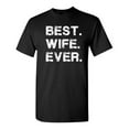 thumbnail image 1 of Best Wife Ever Sarcastic Humor Graphic Novelty Funny Tall T Shirt, 1 of 1