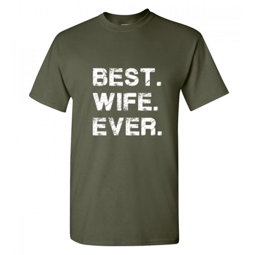 Best Wife Ever Tshirts Birthday Sarcastic Novelty Adult Humor Tees Graphic Funny T Shirt Gift Idea For Women Day Christmas Holiday Birthday