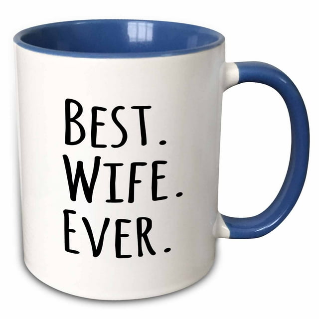 Best Wife Ever - fun romantic married wedded love gifts for her for anniversary or Valentines day 15oz Two-Tone Blue Mug mug-151521-11