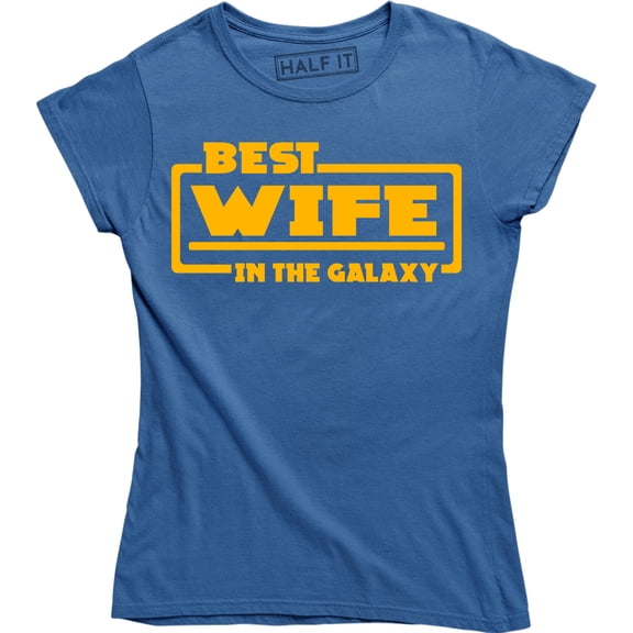 Best Wife In The Galaxy Gift Mothers Day Women's T-Shirt
