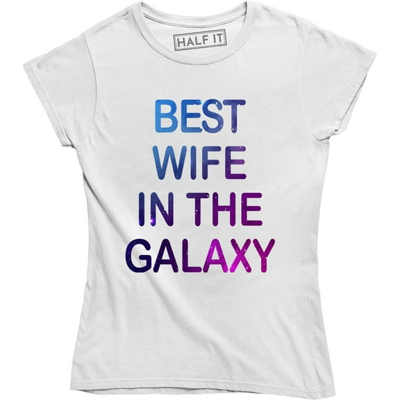Best Wife In The Galaxy Valentine Mother's Day Women's T-Shirt