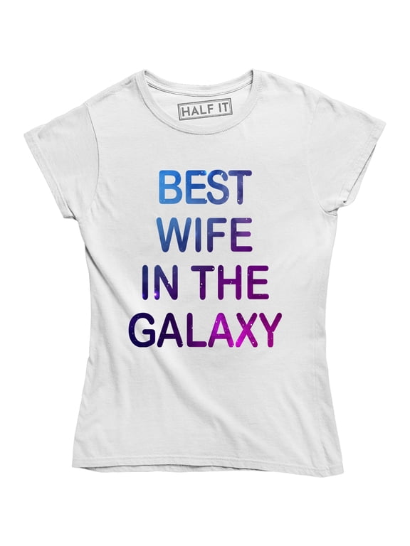 Best Wife In The Galaxy Valentine Mother's Day Women's T-Shirt