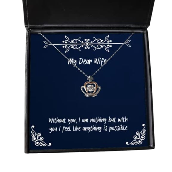 Best Wife, Without You, I am Nothing but with You I Feel Like Anything is, Funny Crown Pendant Necklace for Wife from Husband