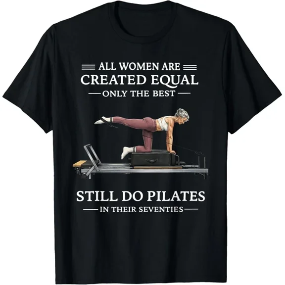Best Women Still Practice Pilates Everyday T-shirt