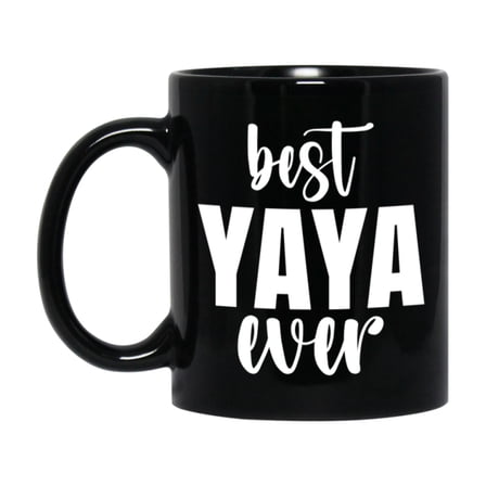 Best Yaya Ever Mug, Mother's Day Gift, 11Oz Or 15Oz Black Ceramic Coffee Cup