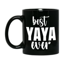 Best Yaya Ever Mug, Mother's Day Gift, 11Oz Or 15Oz Black Ceramic Coffee Cup