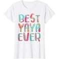 thumbnail image 1 of Best Yaya Ever T-Shirt Mother's Day Shirt T-Shirt, 1 of 3