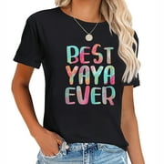 Best Yaya Ever T-Shirt Mother's Day Shirt T-Shirt