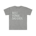thumbnail image 1 of Best Yorkie Dog Dad Ever Unisex T-shirt S-3XL Dog Owner Lover Parent, 1 of 2
