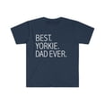 thumbnail image 1 of Best Yorkie Dog Dad Ever Unisex T-shirt S-3XL Dog Owner Lover Parent, 1 of 2