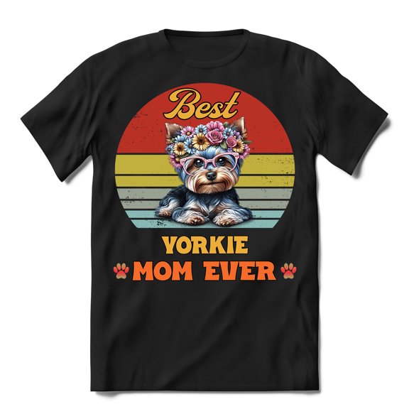 Best Yorkshire Terrier Mom Ever Happy Mother's Day Shirt T-shirt Unisex Merch Yorkie Dog Lover Gifts - 02002