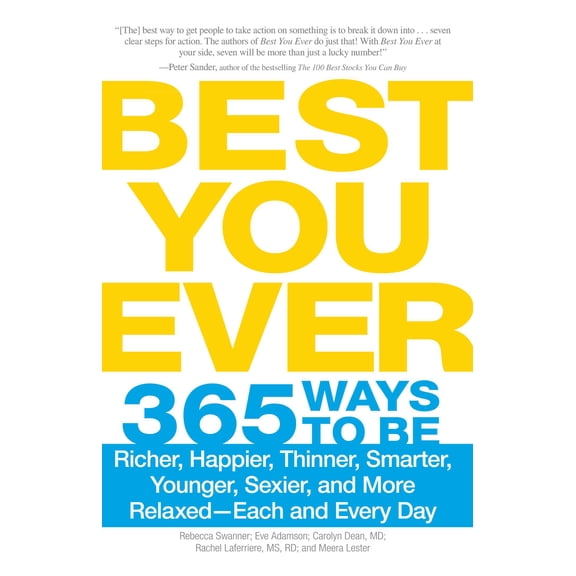 Best You Ever : 365 Ways to be Richer, Happier, Thinner, Smarter, Younger, Sexier, and More Relaxed - Each and Every Day (Paperback)