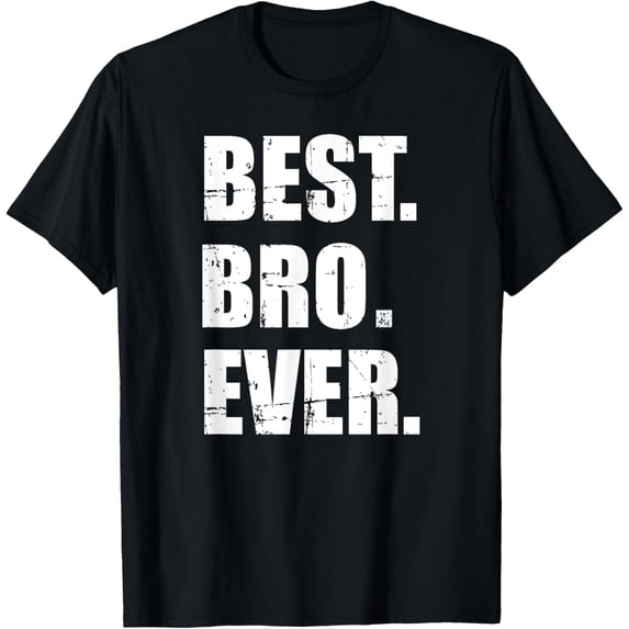 Best bro ever T-Shirt