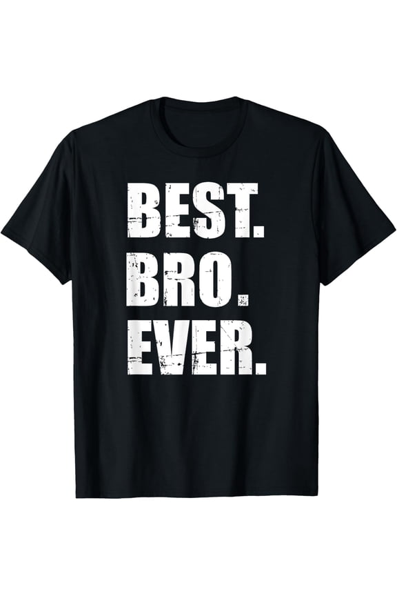 Best bro ever T-Shirt
