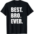 thumbnail image 1 of Best bro ever T-Shirt, 1 of 4
