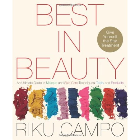 Pre-Owned Best in Beauty: An Ultimate Guide to Makeup and Skincare Techniques Tools and Products (Paperback) 1439148252 9781439148259