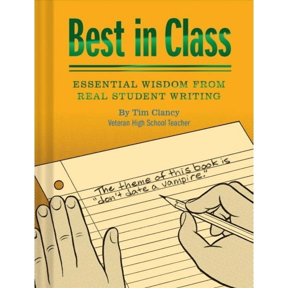 Best in Class : Essential Wisdom from Real Student Writing (Hardcover)