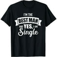 thumbnail image 1 of Best man single bachelor party T-Shirt, 1 of 3