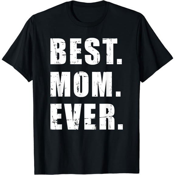 Best mom ever mother's day T-Shirt
