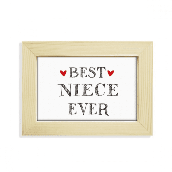 Best niece ever Quote Heart Desktop Decorate Photo Frame Picture Art Painting 5x7 inch