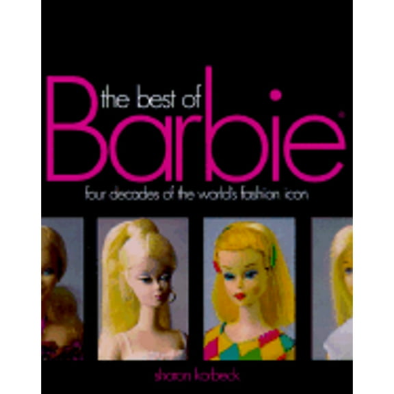 Pre-Owned The Best of Barbie: Four Decades of America's Favorite Doll (Hardcover) 0873492617 9780873492614