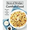 thumbnail image 1 of Pre-Owned Best of Bridge Comfort Food: Recipes for Family and Friends (Hardcover) by Emily Richards, Sylvia Kong, 1 of 1