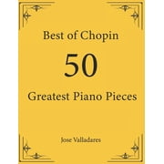 Best of Chopin 50 Greatest Piano Pieces Paperback