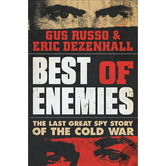 Best of Enemies : The Last Great Spy Story of the Cold War (Hardcover)
