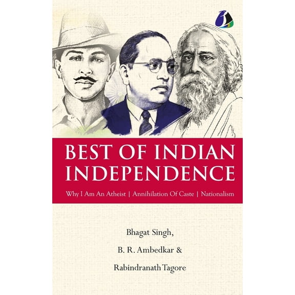 Best of Indian Independence (Set of 3 Books) - Why I am an Atheist, Annihilation of Caste and Nationalism - Bhagat Singh, (Paperback)