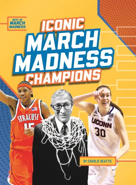 Best of March Madness Iconic March Madness Champions, (Hardcover)
