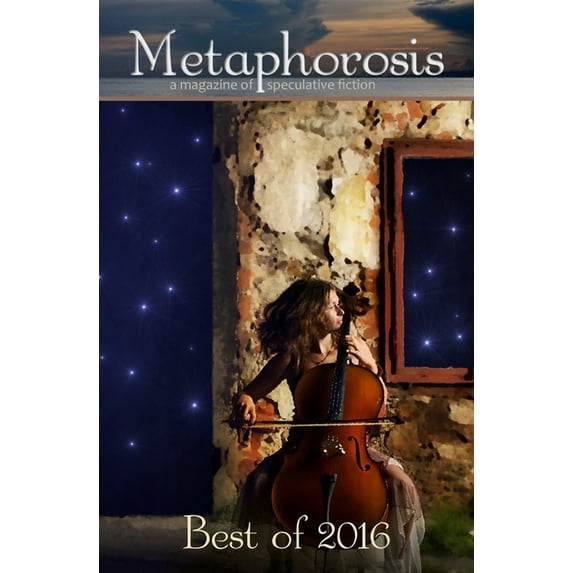 Best of Metaphorosis Metaphorosis: Best of 2016, Book 1, (Paperback)