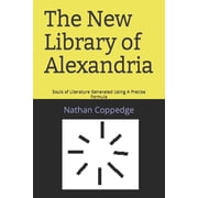 Best of Nathan Coppedge The New Library of Alexandria Souls of Literature Generated Using A Precise Formula, Paperback