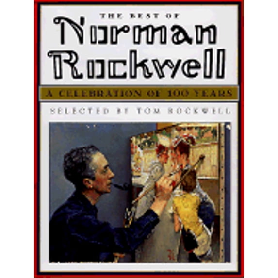 Pre-Owned The Best of Norman Rockwell: A Celebration of 100 Years (Hardcover) 1561386375 9781561386376