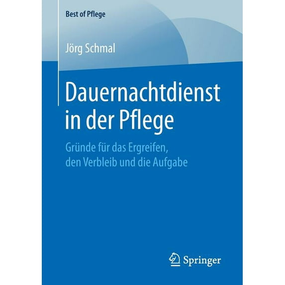 Best of Pflege Dauernachtdienst in Der Pflege: Gründe Für Das Ergreifen, Den Verbleib Und Die Aufgabe, (Paperback)